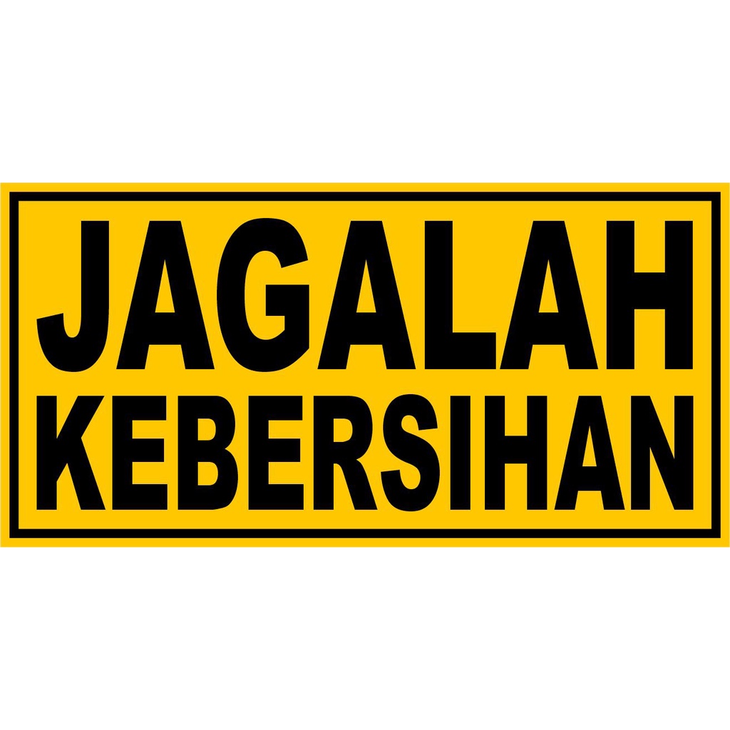 STIKER DILARANG BUANG SAMPAH DISINI JAGALAH KEBERSIHAN BERSIH ITU INDAH