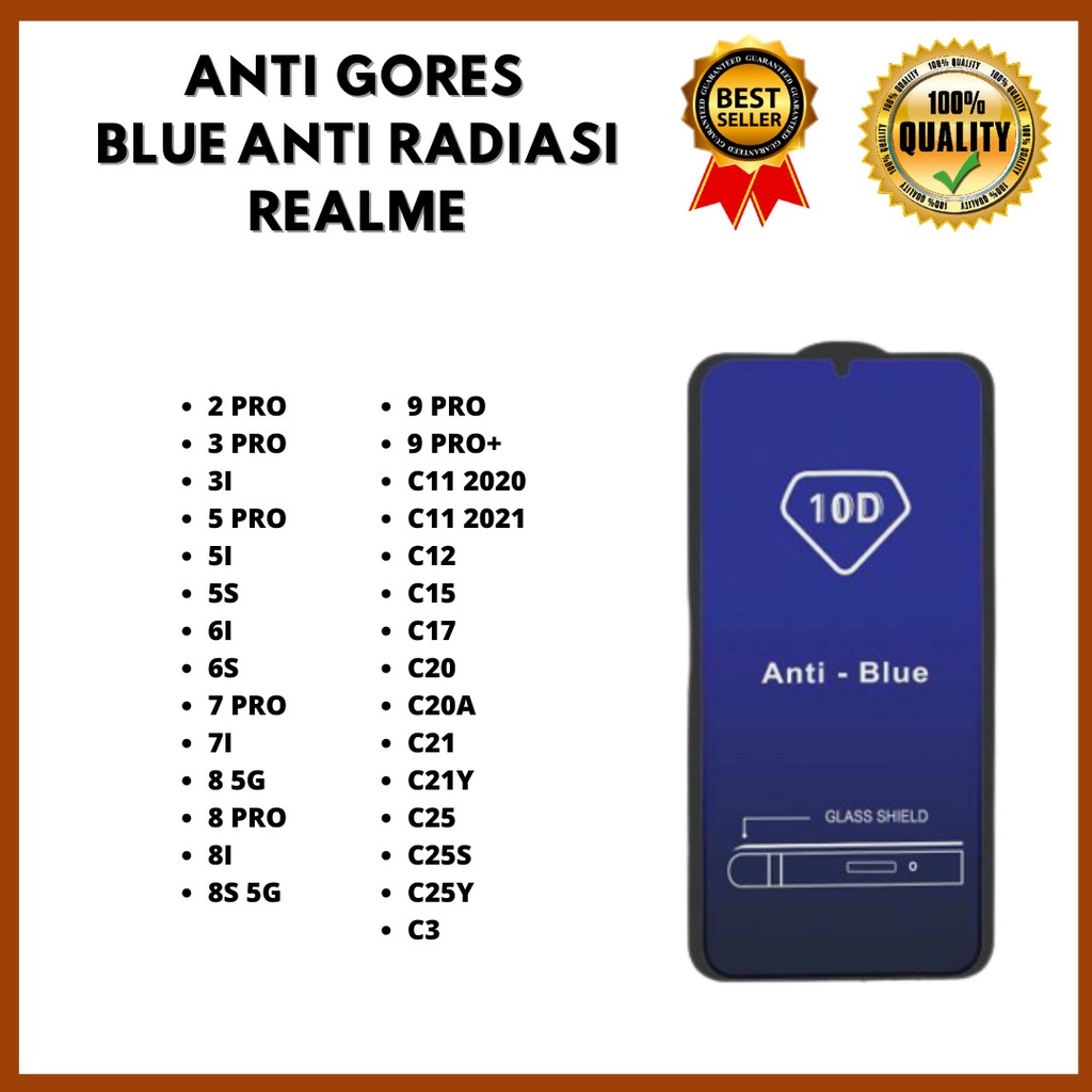 TEMPERED GLASS ANTI BLUE REALME 2 PRO-3 PRO-3I-5 PRO-5I -5S-6I-6S-7 PRO-7I-8 5G-8 PRO-8I-8S 5G-9 PRO-9 PRO+-C11 2020-C11 2021-C12-C15-C17-C20-C20A-C21-C21Y-C25-C25S-C25Y-C3