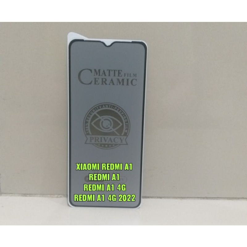 Tempered Glass Spy Privacy Xiaomi Redmi A1 / Redmi A1 / Redmi A1 4G / Redmi A1 4G 2022 / Tempered Glass Xiaomi Redmi A1 Privacy Spy Ceramic Matte / Tempered Glass Ceramic Film Matte Privacy Spy Xiaomi Redmi A1 / Redmi A1 / Redmi A1 4G / Redmi A1 4G 2022