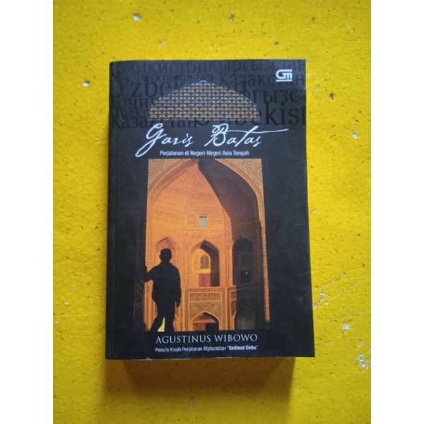[Gramedia] Buku Novel : Garis Batas (Perjalanan di Negeri-Negeri Asia Tengah) - Agustinus Wibowo - O