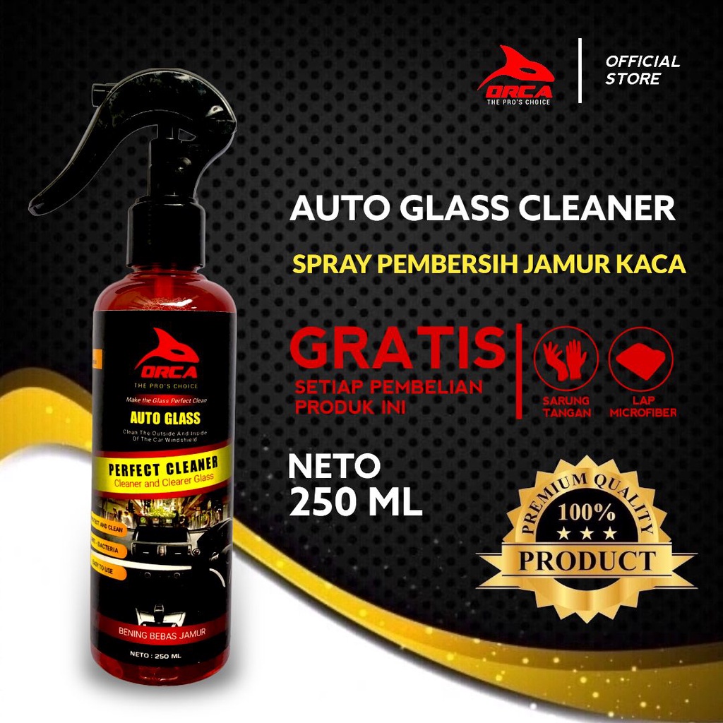 Orca Auto Glass Perfect Cleaner Pembersih Jamur kaca Mobil 250ml / Waterspot Remover