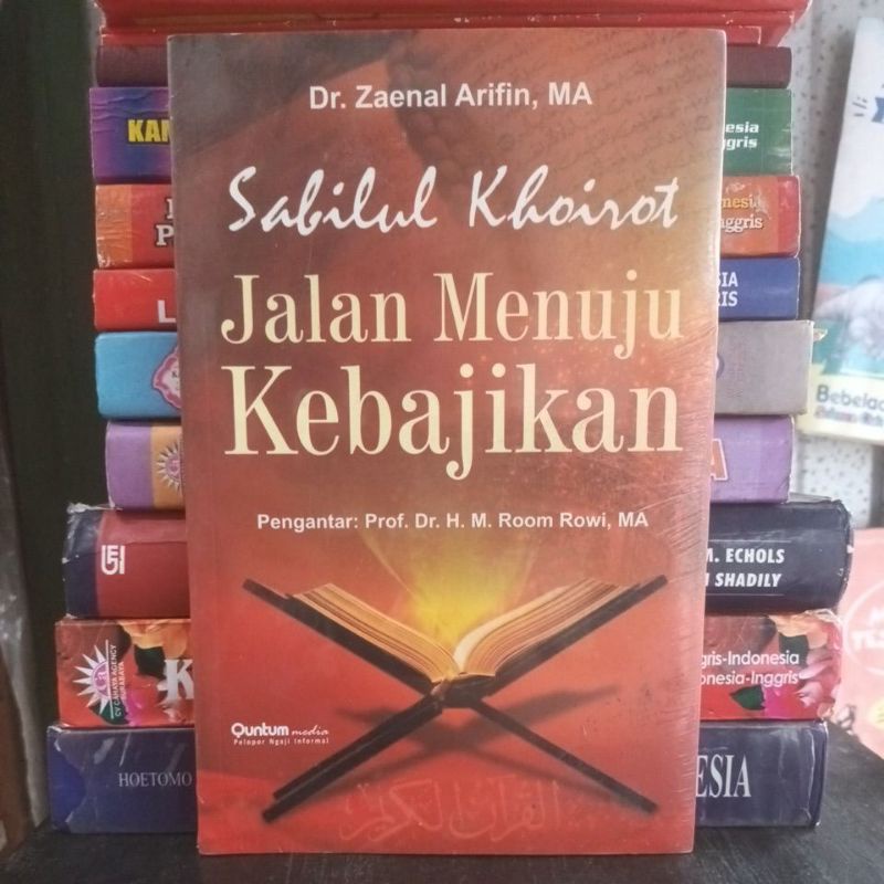 sabilul khoirot jalan menuju kebajikan. Dr Zaenal arifin Ma. Original