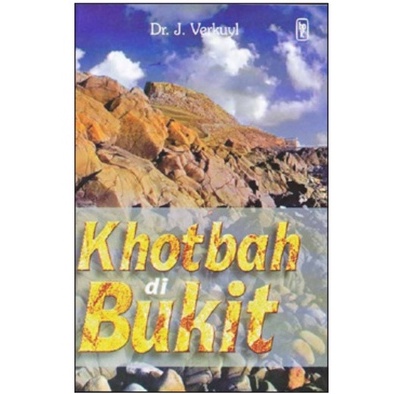 KHOTBAH DI BUKIT VERKUYL- VERKUYL J. DR.- BPK Gunung Mulia