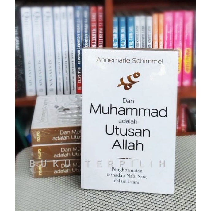 DAN MUHAMMAD ADALAH UTUSAN ALLAH - 
ANNEMARIE SCHIMMEL