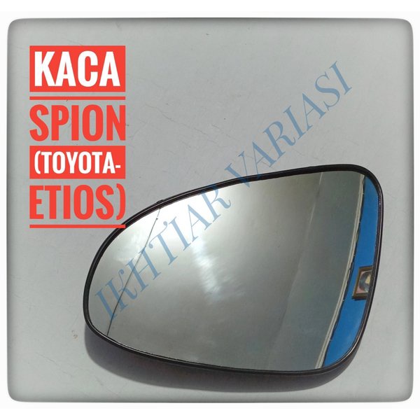 Kaca Spion Etios Valco Mirror Spion Toyota Etios Valco Spion Mobil Etios Valco Lensa Spion Etios 1