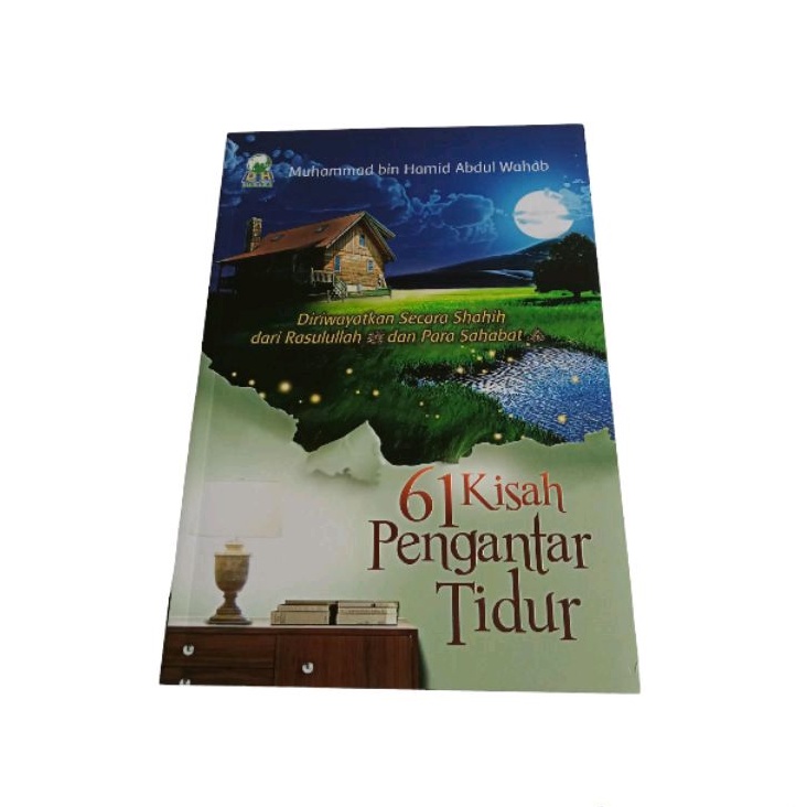 61 Kisah Pengantar Tidur | Diriwayatkan Secara Shahih dari Rasulullah dan Para Sahabat