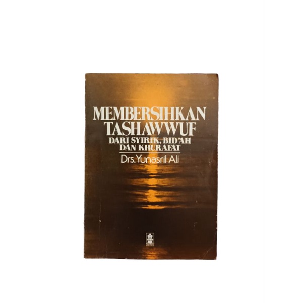 MEMBERSIHKAN TASHAWWUF DARI SYIRIK, BID'AH, & KHURAFAT - YUNASRIL ALI