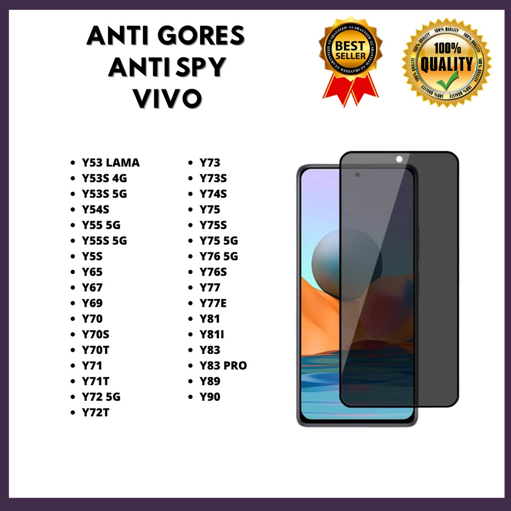 TEMPERED GLASS ANTI SPY  VIVO Y53 LAMA-Y53S 4G-Y53S 5G-Y54S-Y55 5G-Y55S 5G-Y5S-Y65-Y67-Y69-Y70-Y70S-Y70T-Y71-Y71T-Y72 5G-Y72T-Y73-Y73S-Y74S-Y75-Y75S-Y75 5G-Y76 5G-Y76S-Y77-Y77E-Y81-Y81I-Y83-Y83 PRO-Y89-Y90 VENUS ACC