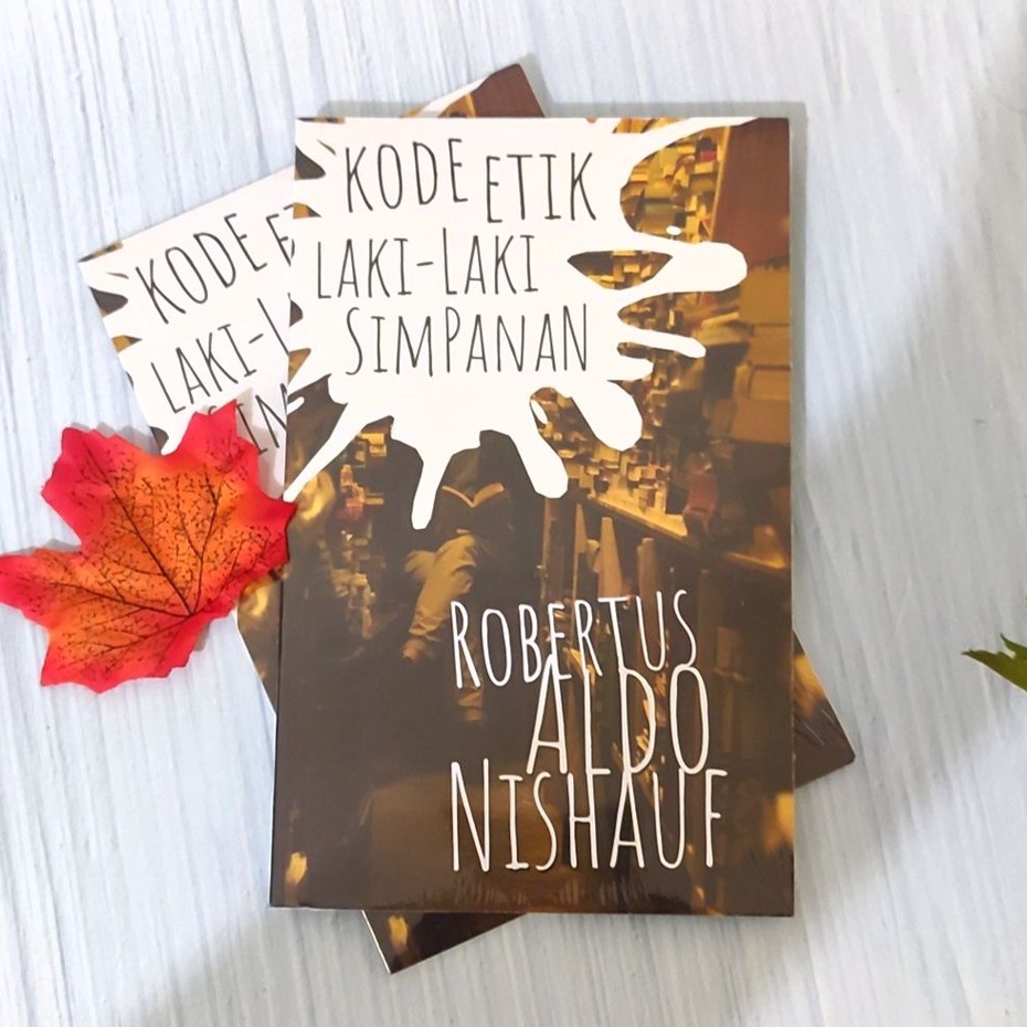 Kode Etik Laki-laki Simpanan - Robertus Aldo Nishauf - Original