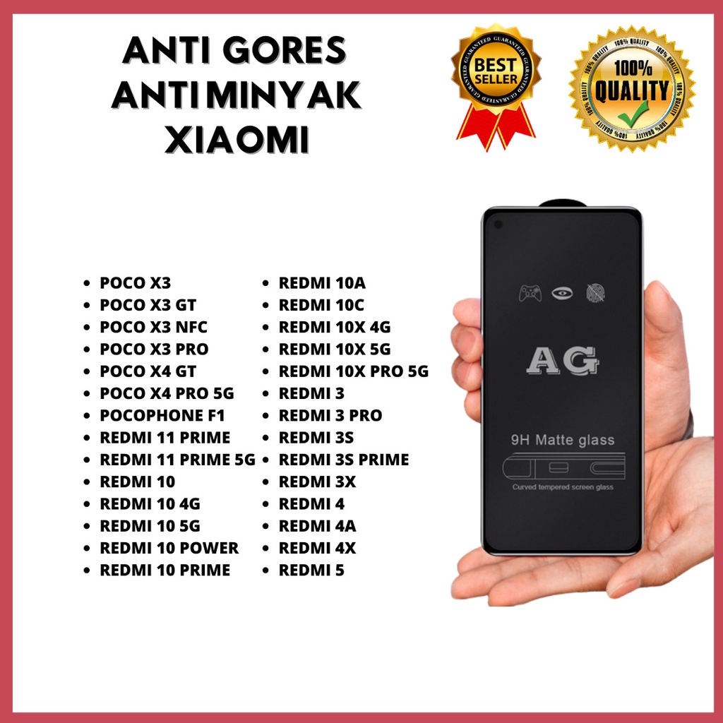 POCO X3- X3 GT- X3 NFC- X3 PRO- X4 GT- X4 PRO 5G-POCOPHONE F1-REDMI 11 PRIME- 11 PRIME 5G-REDMI 10- 10 4G- 10 5G- 10 POWER- 10 PRIME- 10A- 10C- 10X 4G- 10X 5G- 10X PRO 5G-REDMI 3- 3 PRO- 3S- 3X-REDMI 4- 4A- 4X-REDMI 5 TEMPERED GLASS ANTI MINYAK GM ACC