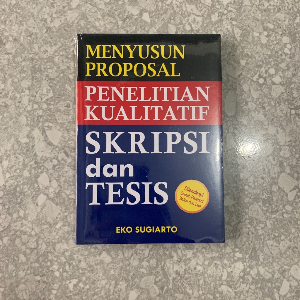 Menyusun Proposal Penelitian Kualitatif Skripsi dan Tesis