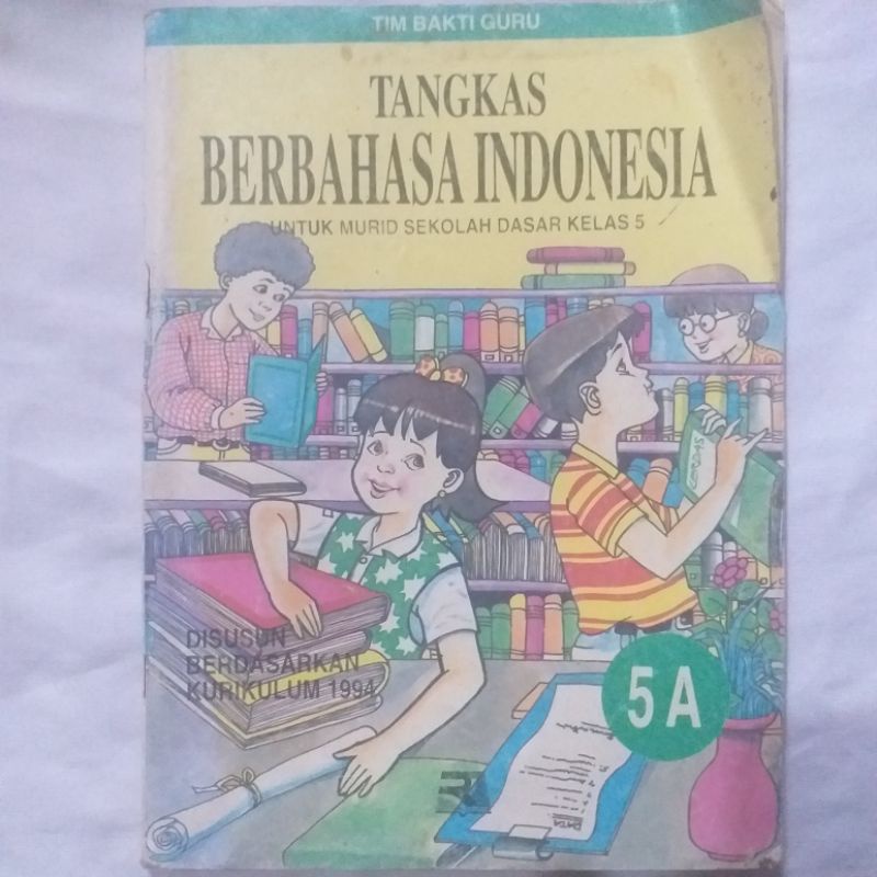 Buku Tangkas Berbahasa Indonesia Untuk Murid SD Kelas 5 Berdasarkan Kurikulum 1994 (Buku Klasik Jadu