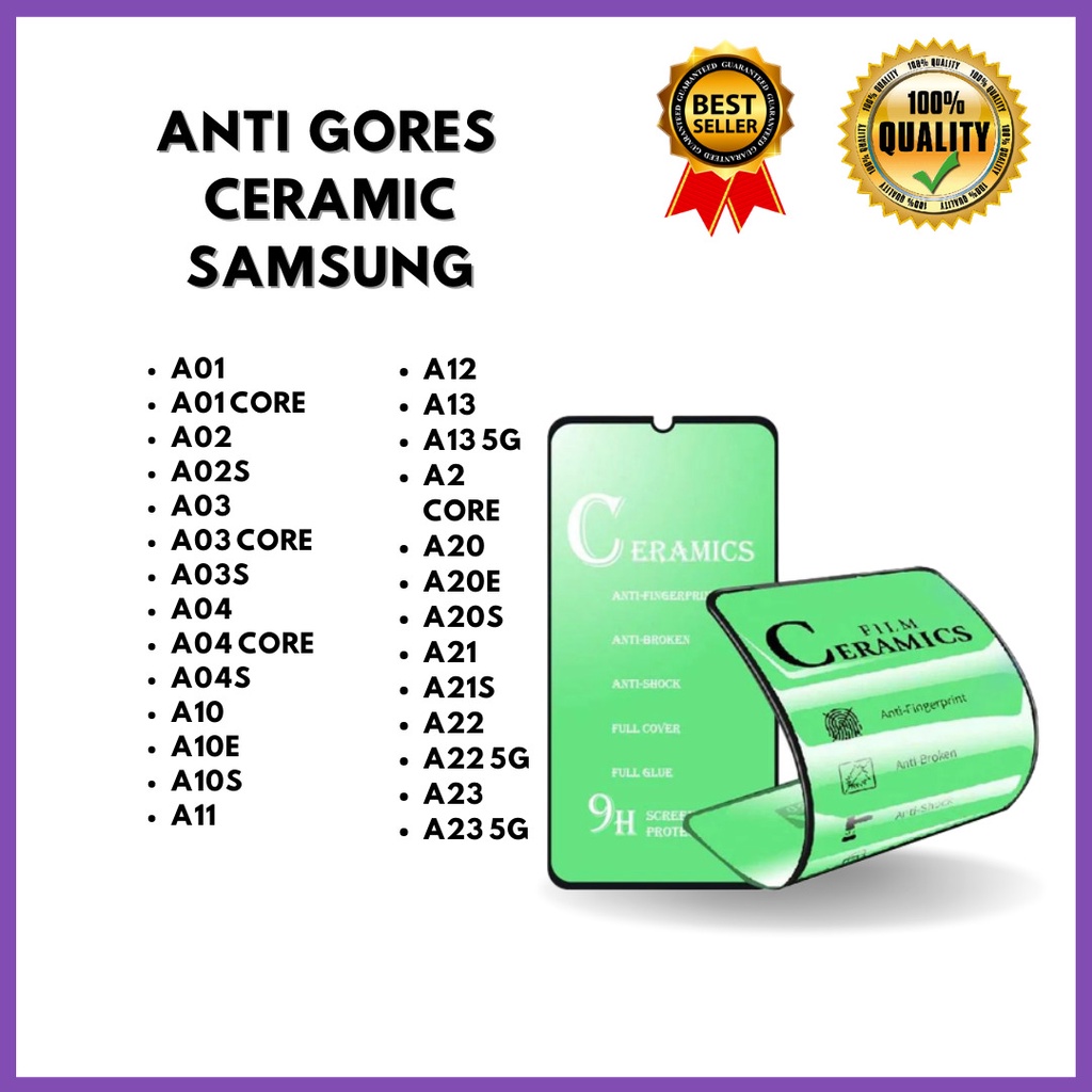 TEMPERED GLASS CERAMIC SAMSUNG A14-A01-A01 CORE-A02-A02S-A03-A03 CORE-A03S-A04-A04 CORE-A04S-A10-A10E-A10S-A11-A12-A13-A13 5G-A2 CORE-A20-A20E-A20S-A21-A21S-A22-A22 5G-A23-A23 5G VENUS ACC