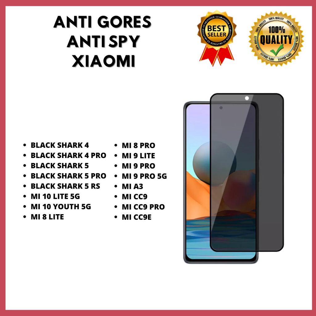 BLACK SHARK 4-BLACK SHARK 4 PRO-BLACK SHARK 5 -BLACK SHARK 5 PRO-BLACK SHARK 5 RS-MI 10 LITE 5G-MI 10 YOUTH 5G-MI 8 LITE-MI 8 PRO-MI 9 LITE-MI 9 PRO -MI 9 PRO 5G  TEMPERED GLASS ANTI SPY GM ACC