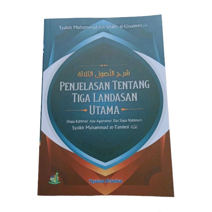 Penjelasan tentang Tiga Landasan Utama (terjemah Syarah Ushul Tsalatsah)