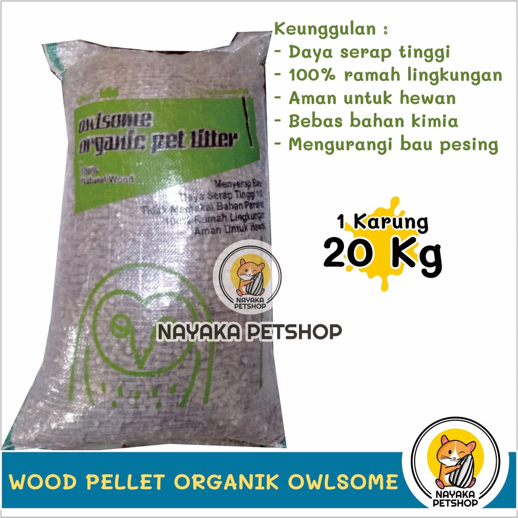 Wood Pellet Kucing 1 Karung 20 Kg Pelet Kayu Hamster Owlsome Organic Pet Litter Alas Kandang Cat Organik Pengganti Pasir Zeolit Gumpal Wangi Pup Kencing Kotoran Hewan