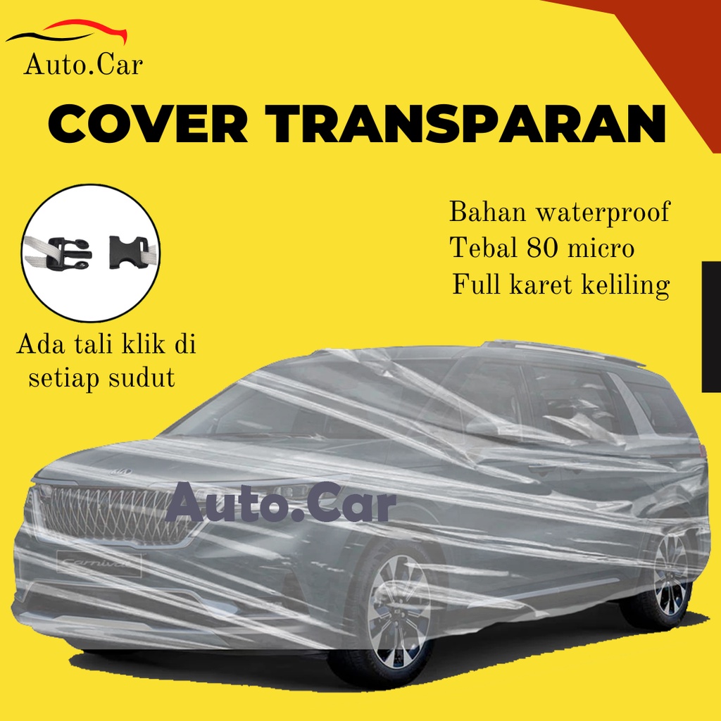 Transparan Body Cover Mobil carnival Sarung Mobil carnival/kia carnival/serena/serena c26/serena c24/serena hws/alphard/alphard lama/new alphard/all new alphard/hilux/hilux double cabin/triton/triton single cabin/triton double cabin/pajero/pajero sport