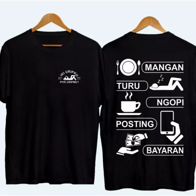 kaos mangan turu ngopi posting bayaran Iki uripku piue uripmu