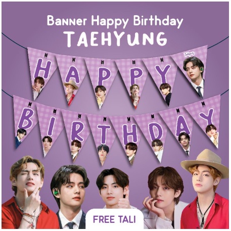 BANNER HBD TAEHYUNG BTS HAPPY BIRTHDAY ULTAH ULANG TAHUN KOREA KPOP HIASAN DINDING TIRAI BACKDROP DE