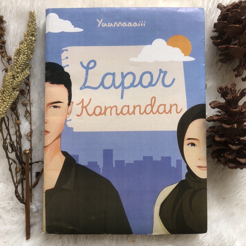 Novel Lapor Komandan by Yuunnaaaiii