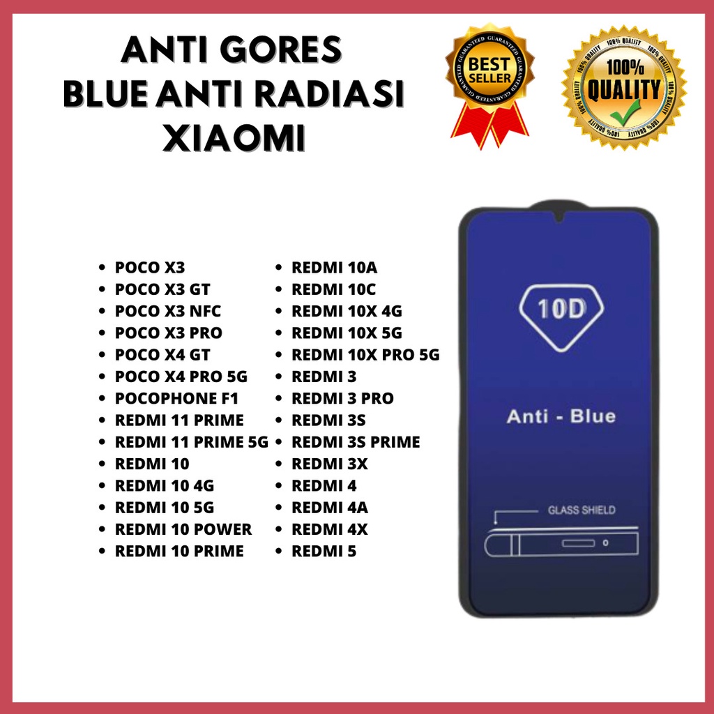 TEMPERED GLASS ANTI BLUE POCO X3- X3 GT- X3 NFC- X3 PRO- X4 GT- X4 PRO 5G-POCOPHONE F1-REDMI 11 PRIME- 11 PRIME 5G-REDMI 10- 10 4G- 10 5G- 10 POWER- 10 PRIME- 10A- 10C- 10X 4G- 10X 5G- 10X PRO 5G-REDMI 3- 3 PRO- 3S- 3S PRIME- 3X-REDMI 4- 4A- 4X-REDMI 5