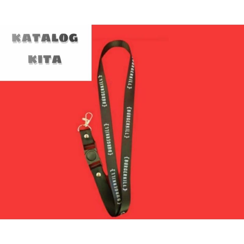 

KATALOG KITA Lanyard BURGERKILL gantungan tali lanyard BAND gantungan kunci name tag id card kartu nama / lanyard pods vape oxva gantungan