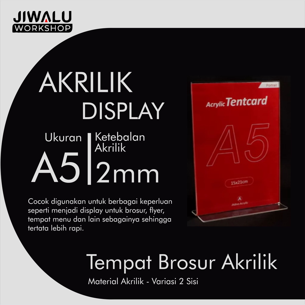 

TEMPAT BROSUR A5 AKRILIK / TENT CARD A5 ACRYLIC / TENT CARD AKRILIK DISPLAY A5 2 SISI