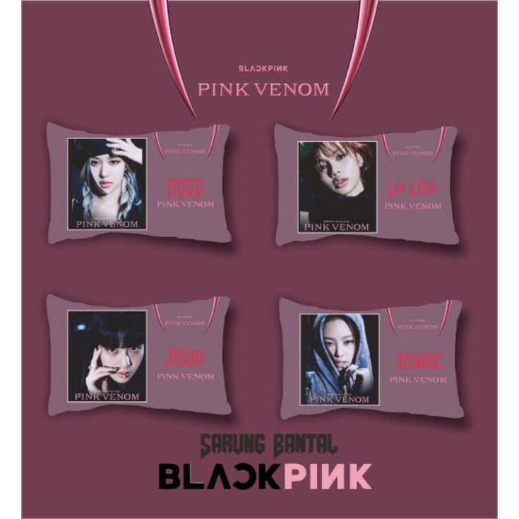 Sarung Bantal BLACKPINK PINK VENOM,SHUT DOWN &amp; BROWN VENOM BISA CUSTOM