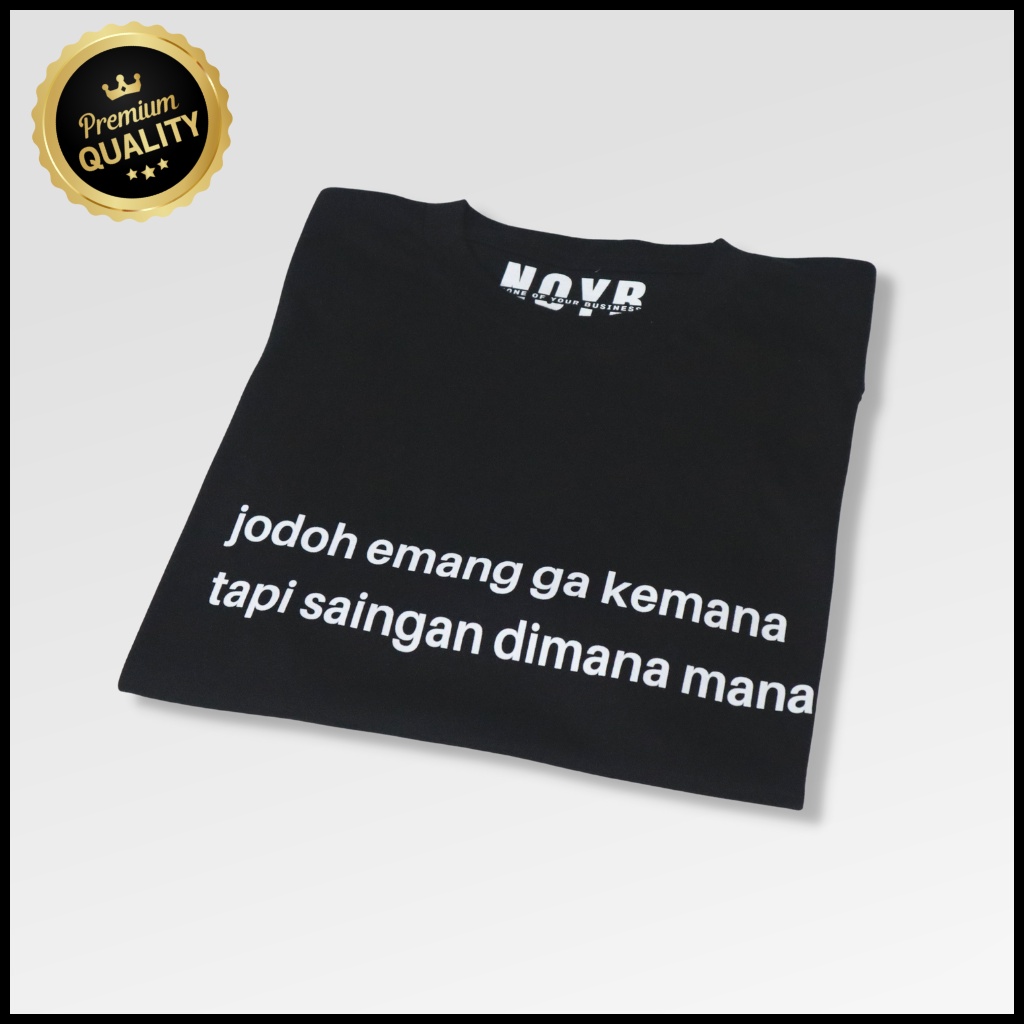 Kaos Kata Jodoh Ga Kemana Merk NOYB - Kaos Premium Medan - Baju Pria & Wanita