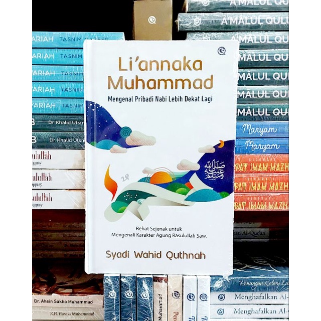 Buku Liannaka Muhammad - Mengenal pribadi nabi lebih dekat lagi - Syadi wahid quthnah - ORIGINAL