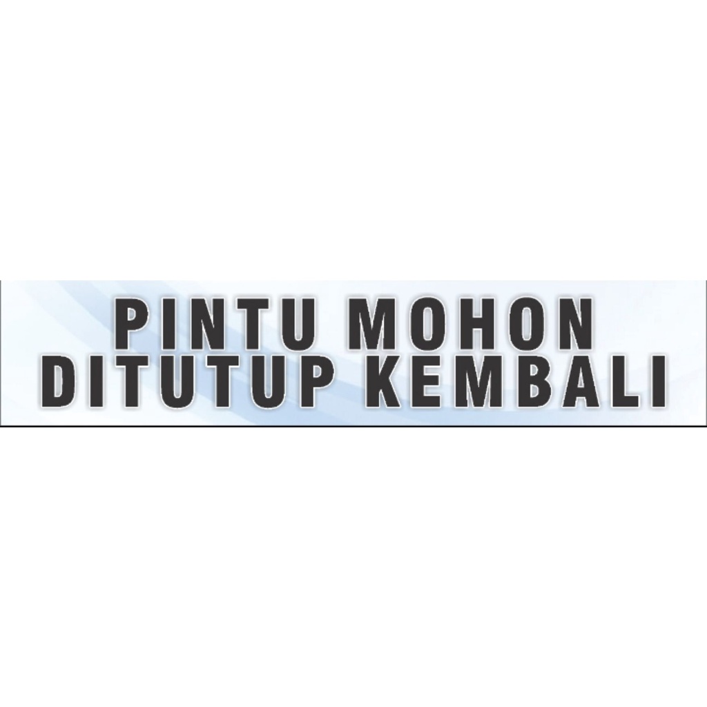 Akrilik Pintu Mohon Ditutup Kembali