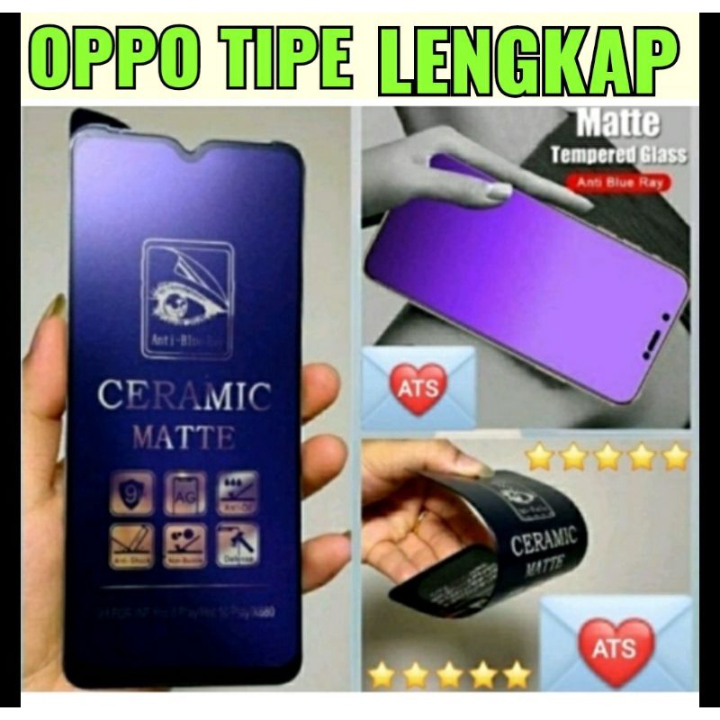 Tempered Glass Anti Blue Ray Ceramic Matte Clear Oppo Tipe Lengkap All Tipe