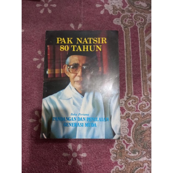 Pak Natsir 80 Tahun Buku Pertama Pandangan Dan Penilaian Generasi Muda