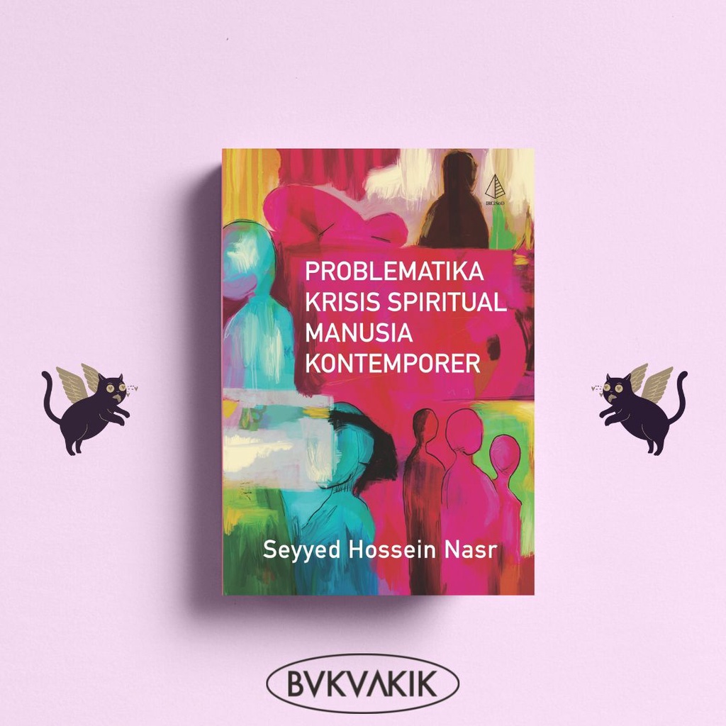 Problematika Krisis Spiritual Manusia Kontemporer - Seyyed Hossein Nasr