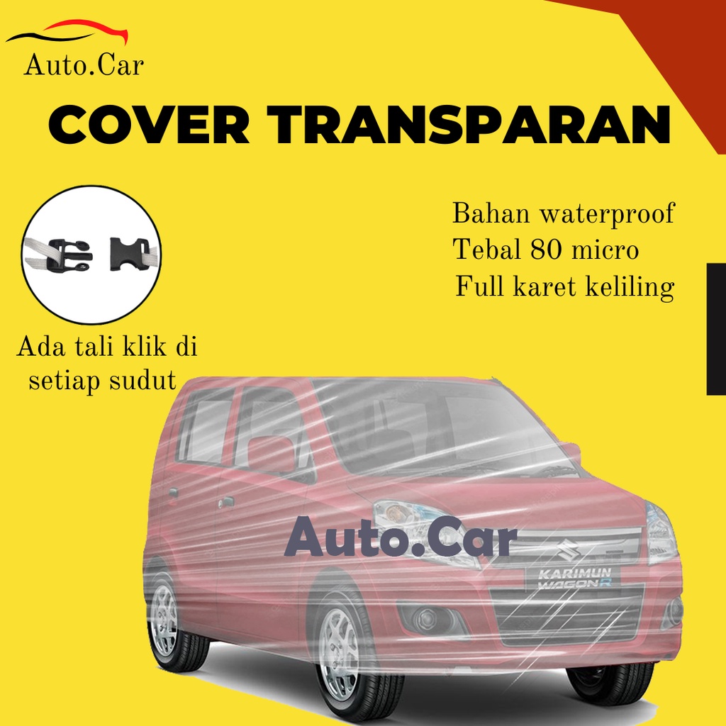 Body Cover Mobil plastik transparan wagon Sarung Mobil wagon/wagon r/karimun wagon r/karimun estilo/estilo/wagon/katana/jimny katana/karimun kotak/karimun gls/jazz/jazz lama/datsun/corolla/corolla all new/corolla dx/2 baris/datsun go 2 baris