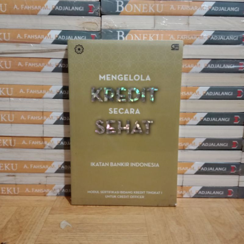 

BUKU ORIGINAL - MENGELOLA KREDIT SECARA SEHAT
