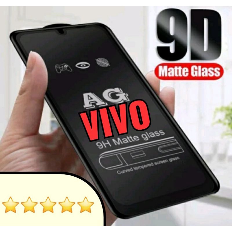 Tempered Glass AG Matte Vivo V11 V20 V23E V25 V25E T1 S1 Y01 Y1S Y11 Y12 Y12i Y12S Y15 Y15S Y16 Y17 Y20 Y20i Y20S Y21 Y21T Y22S Y33S Y33T Y53S Y75 Y91 Y91i Y91C Y93 Y95 / Y51 2020 / Y35 2022 / Y22 2022 / S1 PRO / T1 PRO V21 4G / V21 5G / V20 SE / V11 PRO