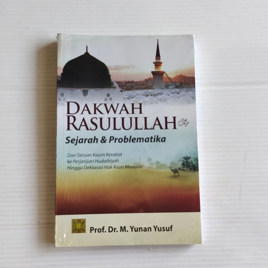 Buku Dakwah Rasulullah Sejarah & Problematika - Yunan Yusuf