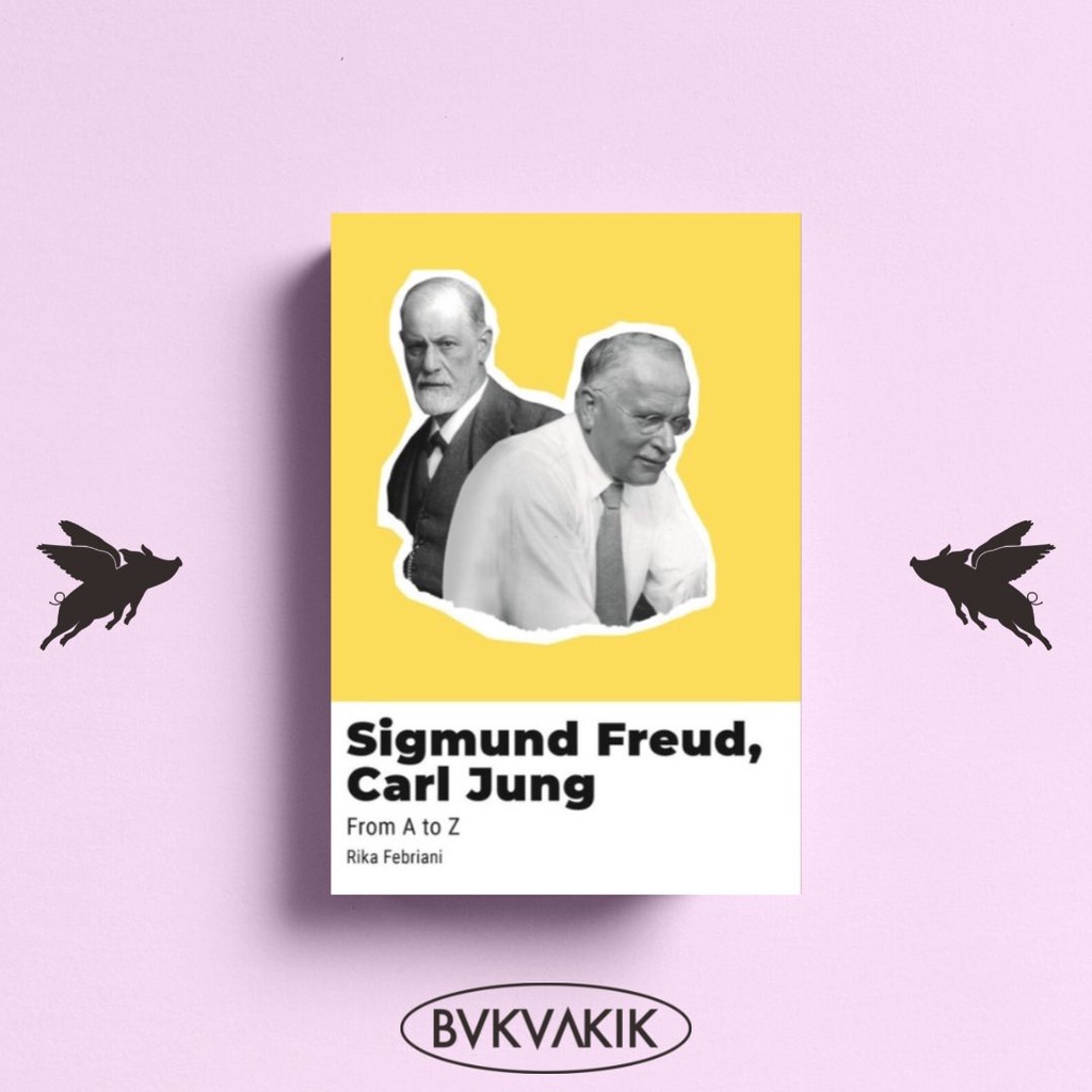 Sigmund Freud vs Carl Jung : From A to Z - Rika Febriani