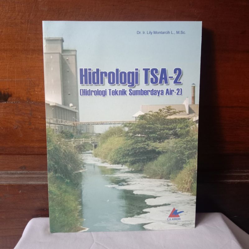 HIDROLOGI TSA - 2 (HIDROLOGI TEKNIK SUMBERDAYA AIR -2) OLEH DR.IR.LILY MONTARCIH L.,M.SC.