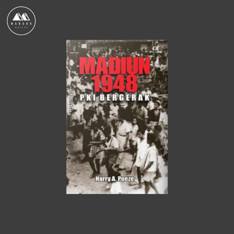 [ORI] Buku Madiun 1948 PKI Bergerak — Harry A. Poeze
