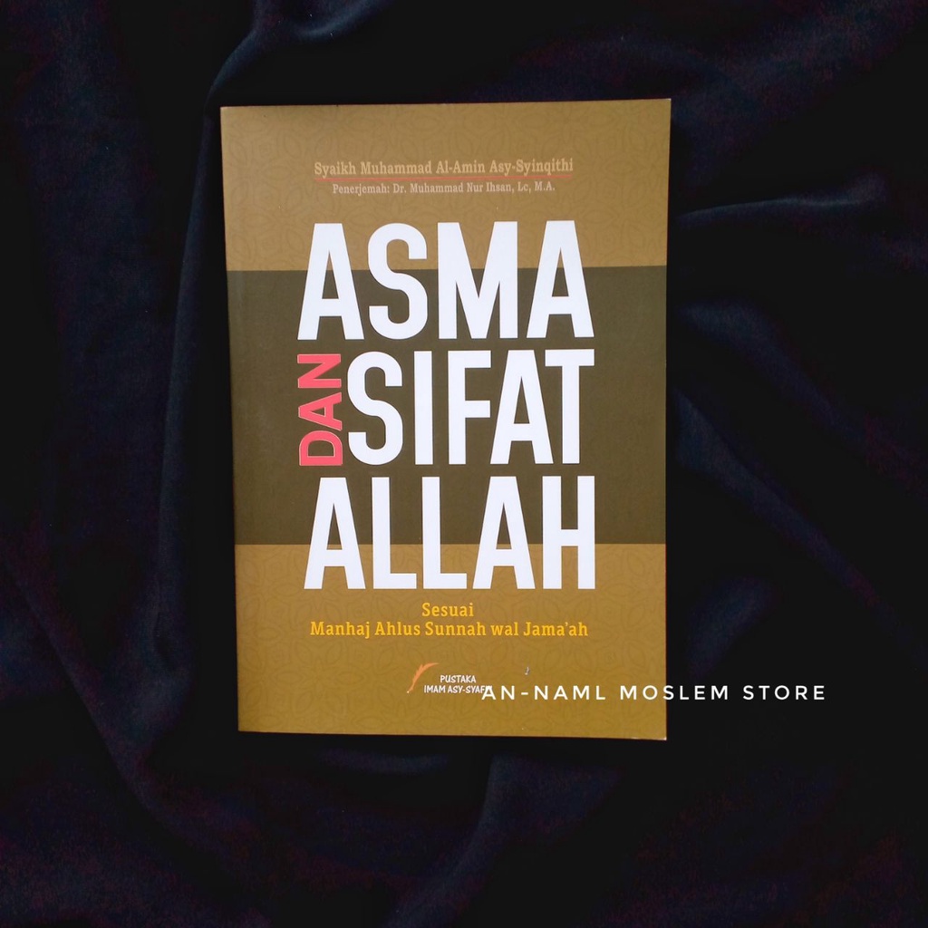 Buku Asma Dan Sifat Allah Sesuai Manhaj Ahlus Sunnah Wal Jama'ah. Pustaka Imam Asy Syafi'i