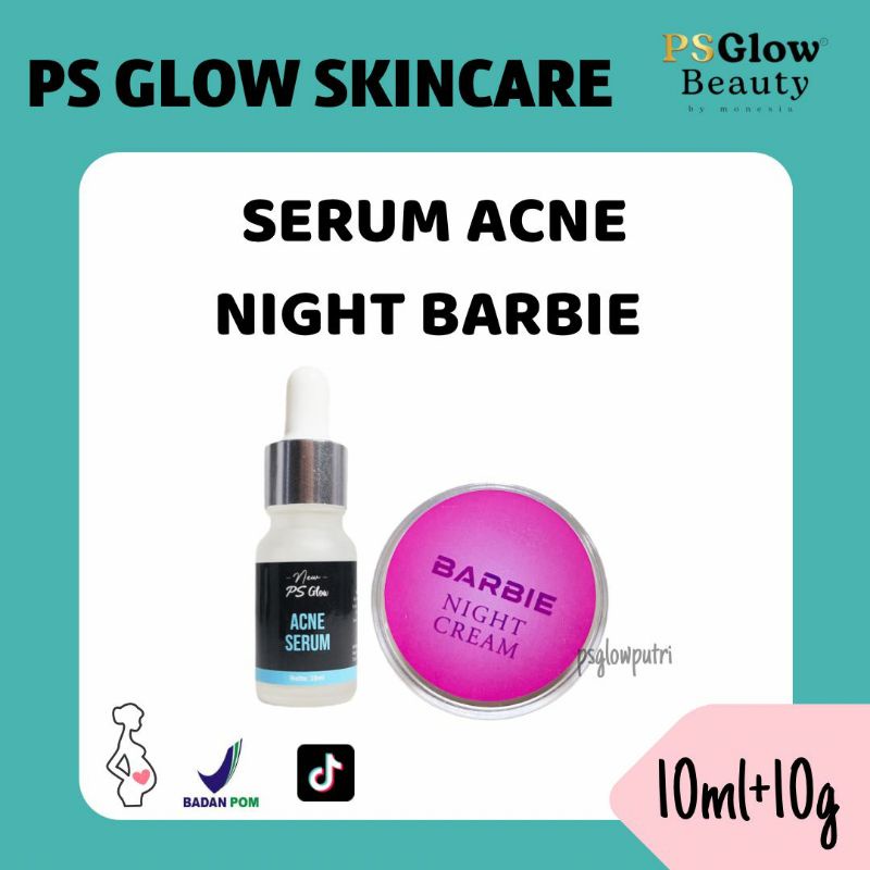 PS GLOW SERUM ACNE/GLOW DAN NIGHT CREAM BARBIE// PSGLOW SERUM ACNE & MALAM BARBIE//PS GLOW SERUM GLO