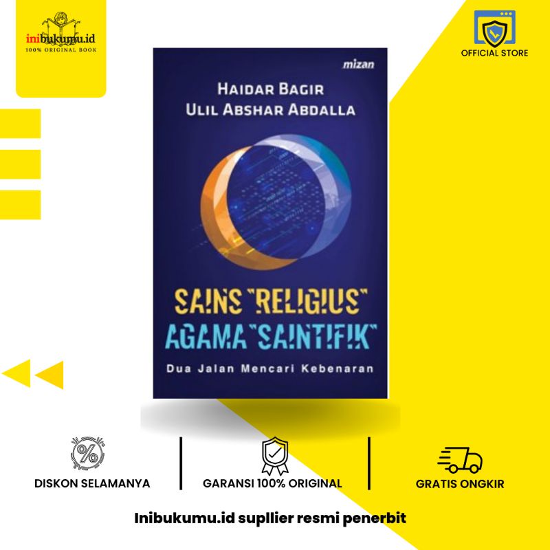 SAINS RELIGIUS, AGAMA SAINTIFIK: DUA JALAN MENCARI KEBENARAN