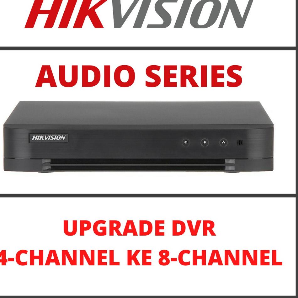 Maxi Promo--UPGRADE DVR HIKVISION 4 CHANNEL KE 8 CHANNEL