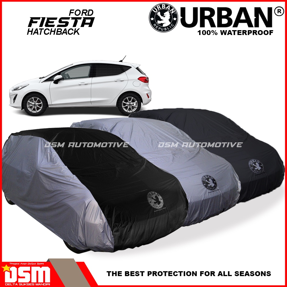 Urban / Cover Mobil Ford Fiesta 100% Waterproof / Aksesoris Mobil Ford Fiesta  / DSM
