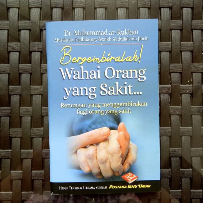 

Bergembiralah Wahai Orang yang Sakit - Pustaka Ibnu Umar
