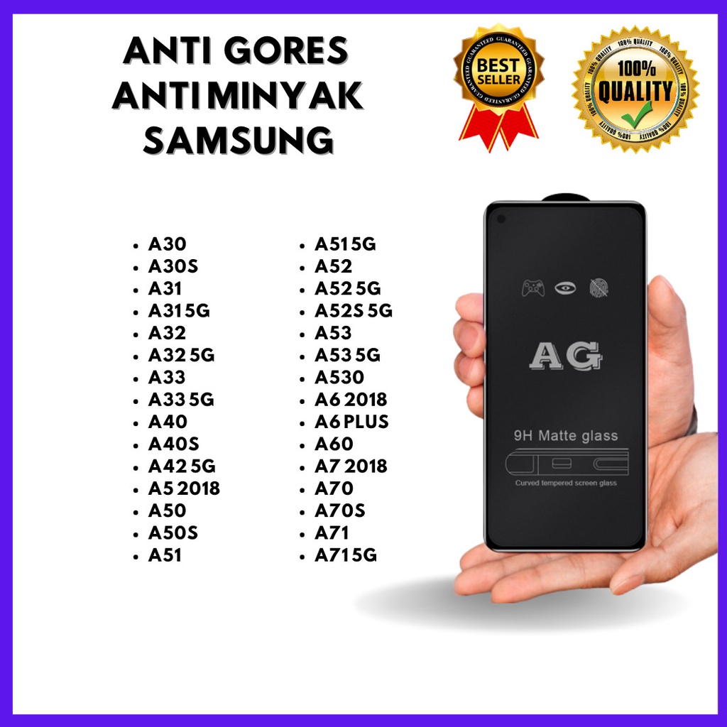 TEMPERED GLASS ANTI MINYAK SAMSUNG A30-A30S-A31-A31 5G-A32-A32 5G-A33-A33 5G-A40-A40S--A50-A50S-A51 -A51 5G-A52-A52 5G-A52S 5G-A53-A53 5G-A530-A6 2018-A6 PLUS-A60-A7 2018-A70-A70S-A71-A71 5G VENUS ACC