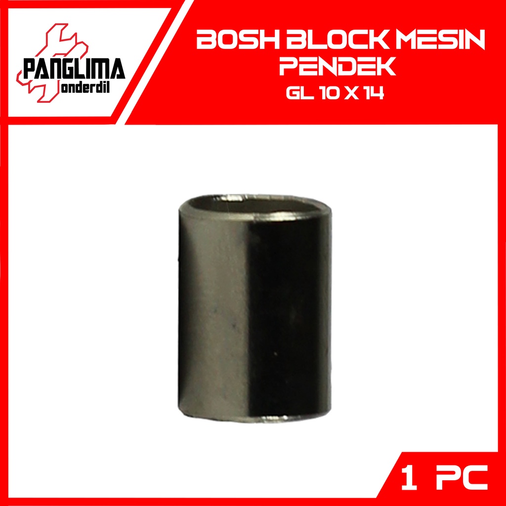 Bosh Block Mesin GL 10x14 Mm Bos Blok Pendek