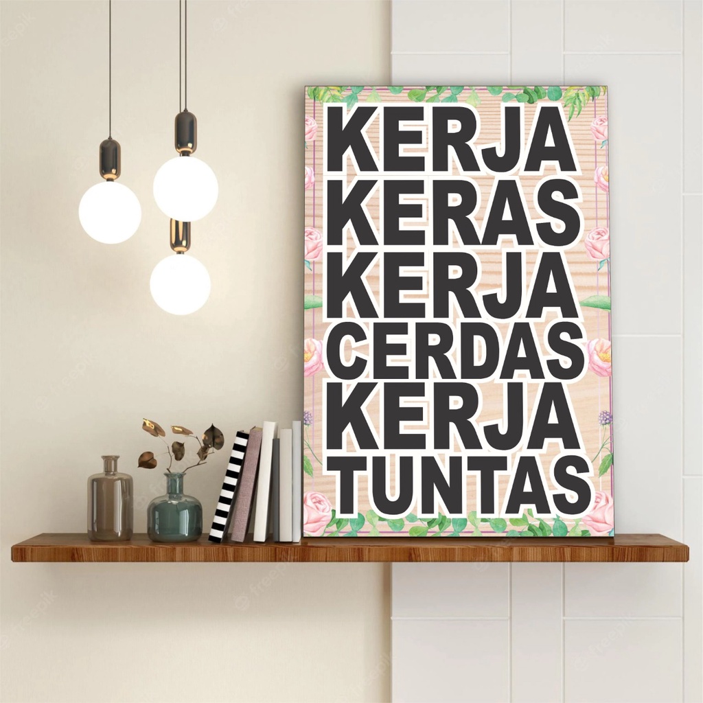 Hiasan Dinding Poster Kayu Pajangan Wall Decor Quote Motivasi Kerja Keras Kerja Cerdas Kerja Tuntas 